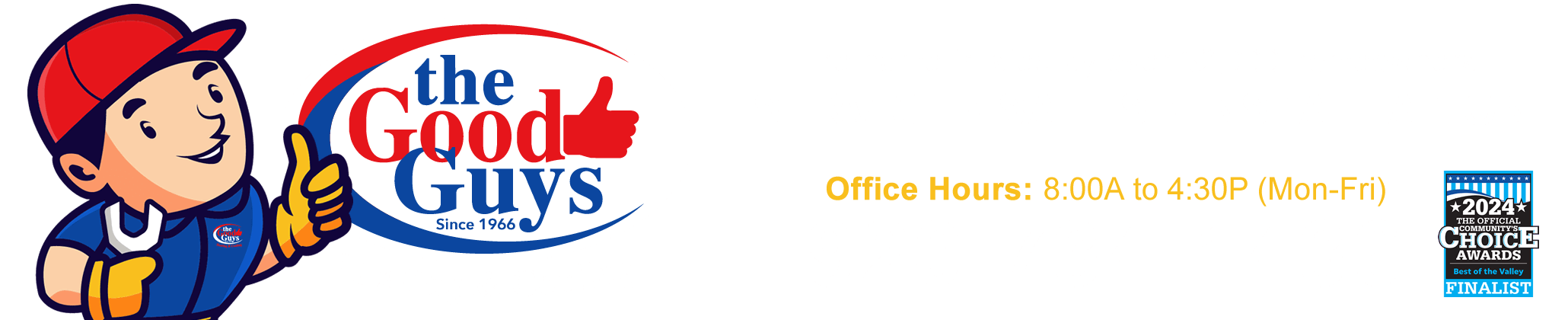 The Good Guys Heating and Cooling -- 920-734-1436, Hours: 8AM to 4:30PM, 24/7 Emergency Service.