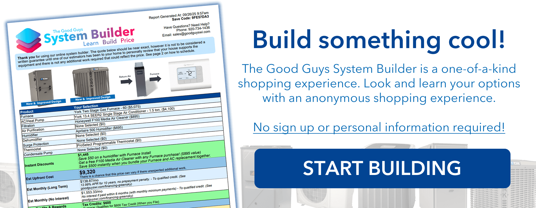 Build something cool! Try our online system builder that lets you compare different models and see what is best for you. Build your choice out and see our best estimated pricing. Absolutely no sign up or personal information required.