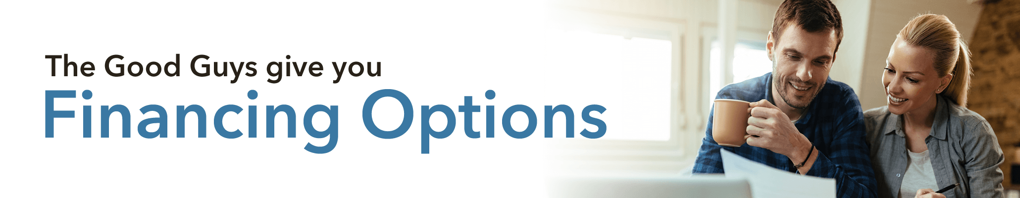 The Good Guys give you Financing Options