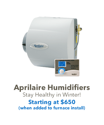 Aprilaire Humidifiers are a great addon to your furnace especially in our wisconsin winters. Stay healthy and comfortable.