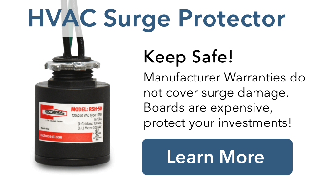 HVAC Surge Protector. Protect your investment with a TPMOV powered surge protector. Manufacturer Warranties do not cover claims caused by surges, so protect your investment today!
