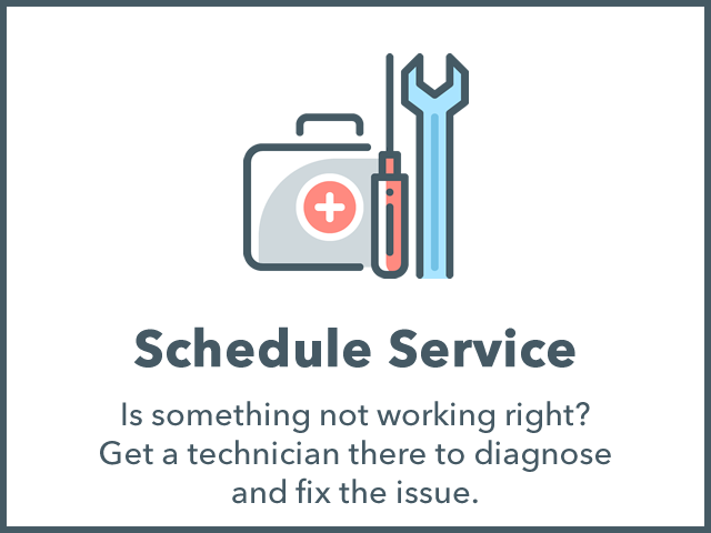 Service Call: Is something not working right? Get a technician out to your home to address the problem. In most cases we can get to you same day.